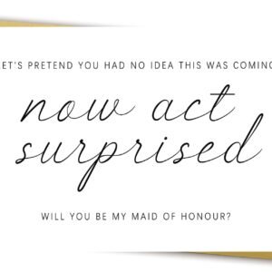 YiKaLus Will You Be My Maid of Honor Card, Wedding Card for Bridesmaid, Proposal Card for Maid of Honour, Now Act Surprised Proposal Cards